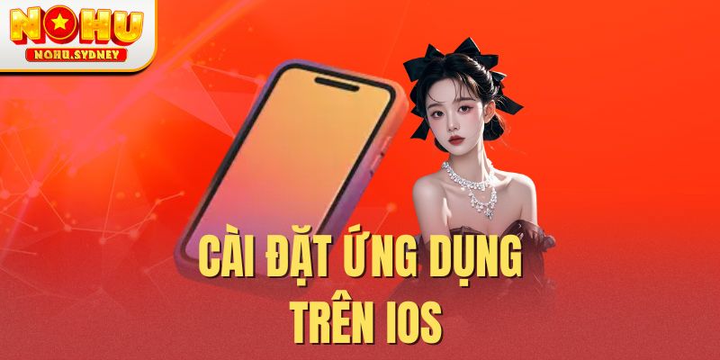 Cài đặt ứng dụng trên iOS Cài đặt ứng dụng trên iOS