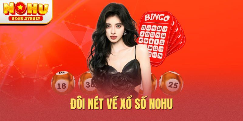 Đôi nét về xổ số NOHU Đôi nét về xổ số NOHU